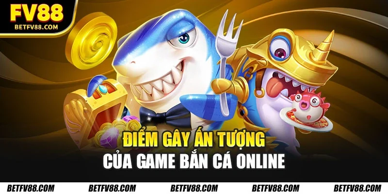 Bắn Cá Trực Tuyến – Trải Nghiệm Hấp Dẫn Cho Người Chơi 2 Điểm gây ấn tượng của game bắn cá online