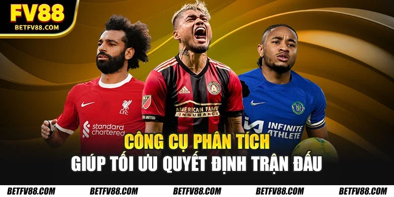 Phân Tích Dự Đoán Trận Đấu Bóng Đá Đỉnh Cao Tuần Này 3 Công cụ phân tích giúp tối ưu quyết định trận đấu