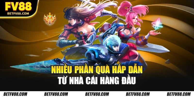 E-sports FV88 Khơi Dậy Đam Mê Cá Cược Điện Tử Đỉnh Cao 3 Nhiều phần quà hấp dẫn từ nhà cái hàng đầu