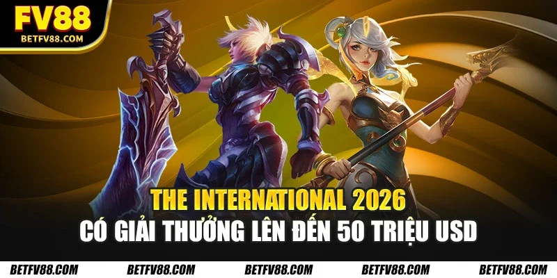 Tổng Quan Các Giải Đấu E-Sports Nổi Bật Trong Năm 2026 2 The International 2026 có giải thưởng lên đến 50 triệu USD
